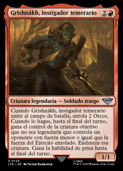 Grishnákh, Brash Instigator