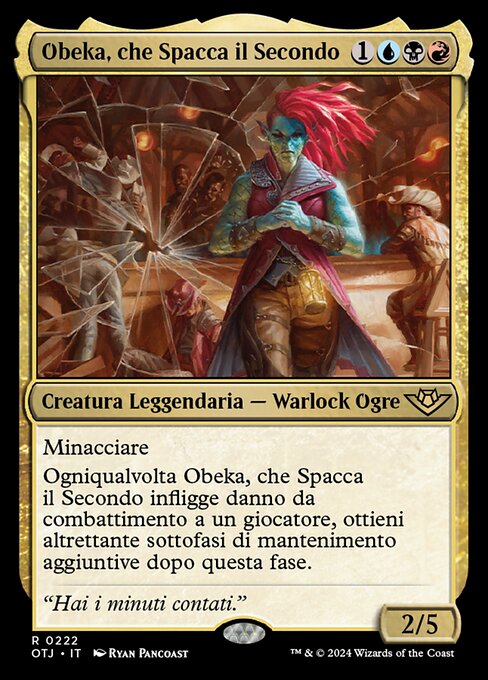 Obeka, Splitter of Seconds